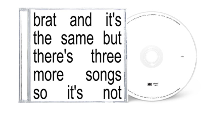 Charli xcx - brat and it’s the same but there’s three more songs so it’s not CD