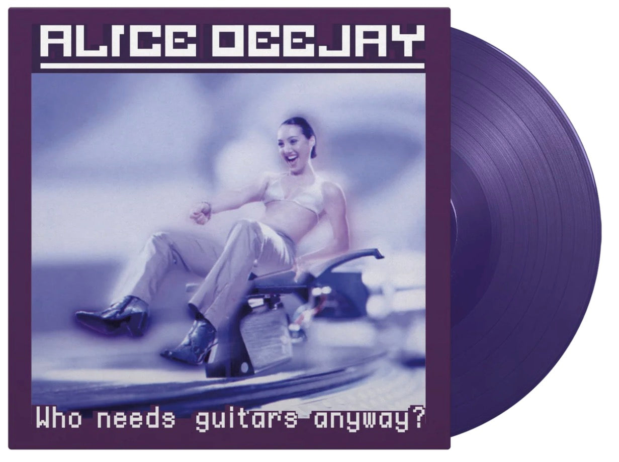 ALICE DEEJAY
Who Needs Guitars Anyway? (Purple Vinyl)